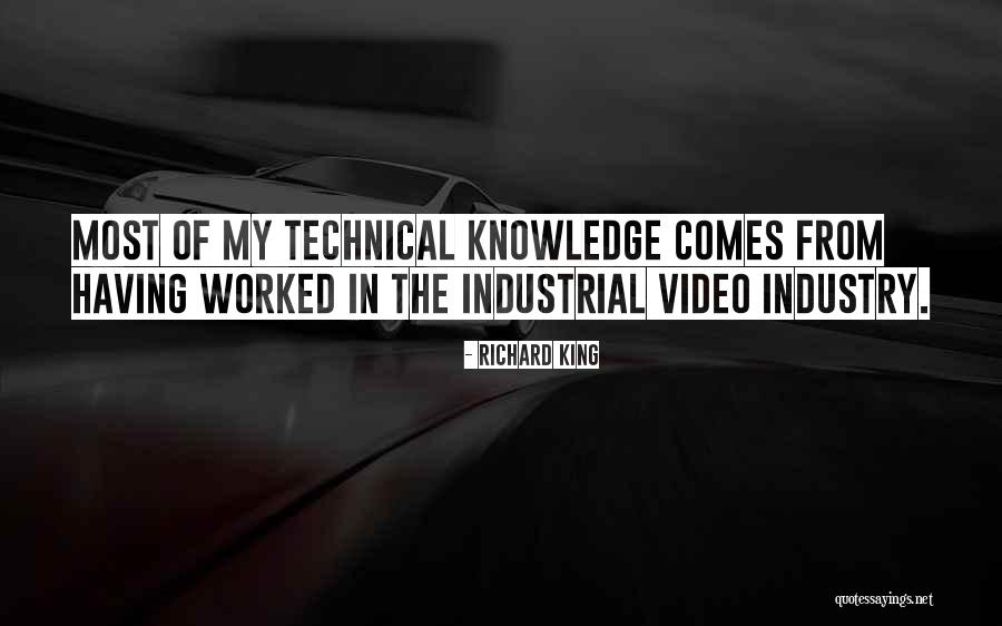 Technical Knowledge Quotes By Richard King Technical Knowledge Quotes By Richard King