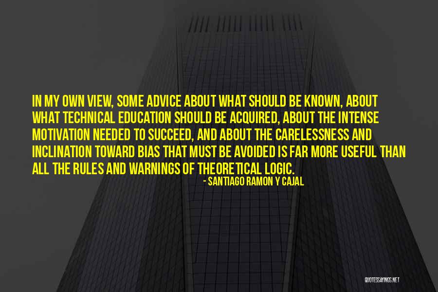 Technical Knowledge Quotes By Santiago Ramon Y Cajal Technical Knowledge Quotes By Santiago Ramon Y Cajal