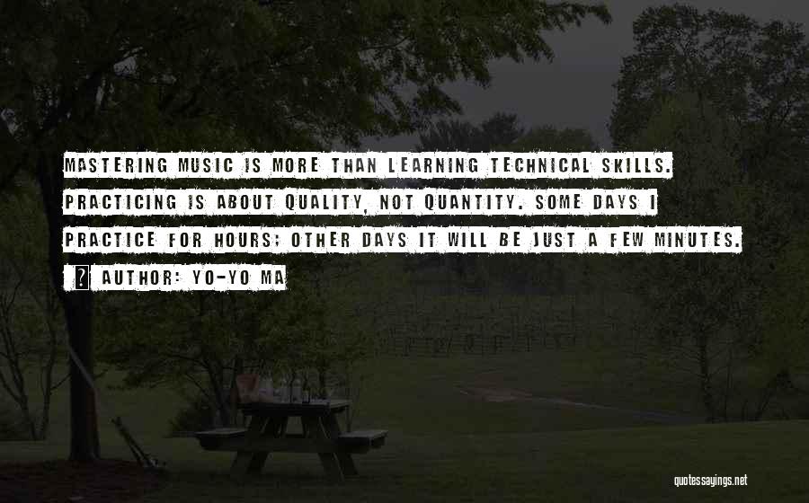 Technical Learning Quotes By Yo-Yo Ma