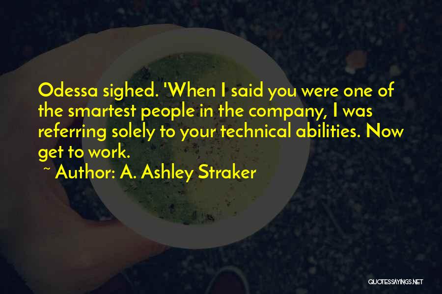 Technical Skills Quotes By A. Ashley Straker