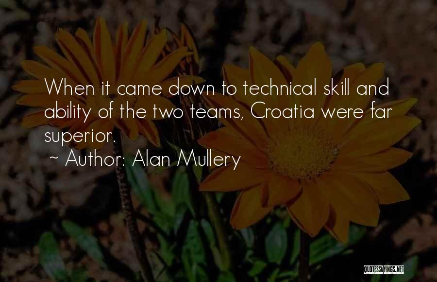 Technical Skills Quotes By Alan Mullery