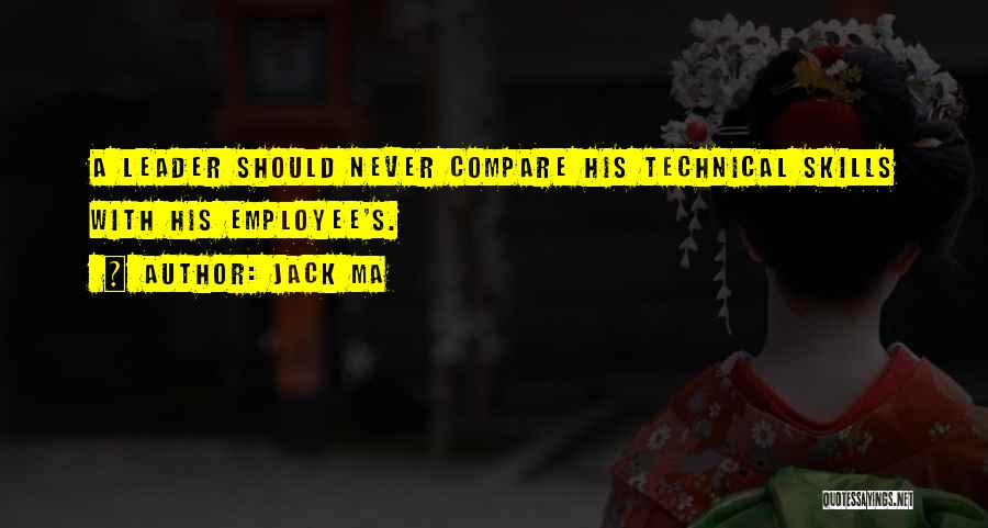 Technical Skills Quotes By Jack Ma