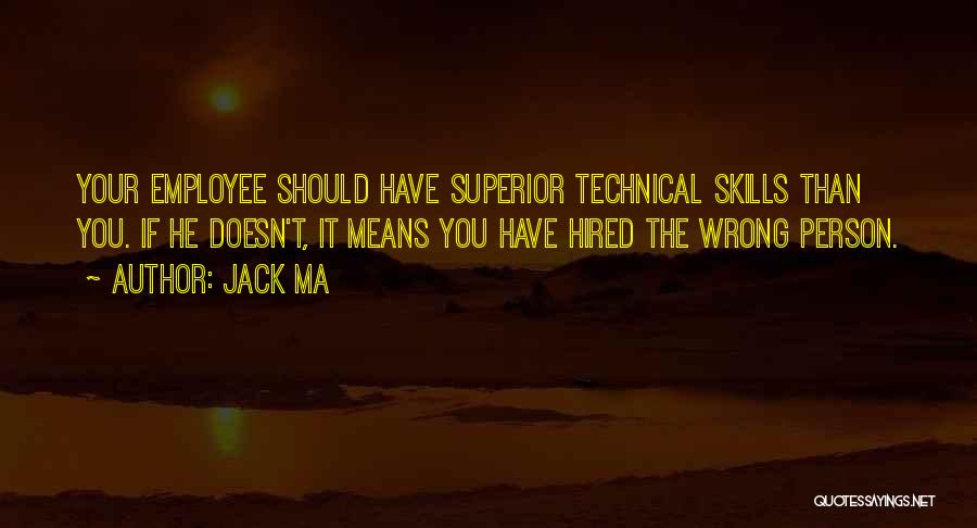 Technical Skills Quotes By Jack Ma