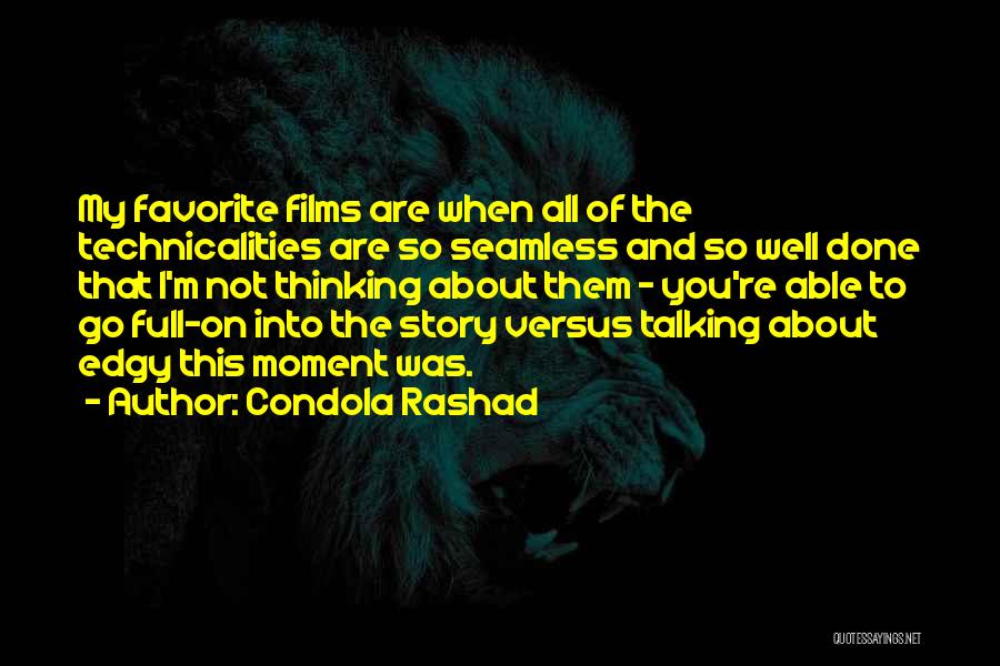 Technicalities Quotes By Condola Rashad