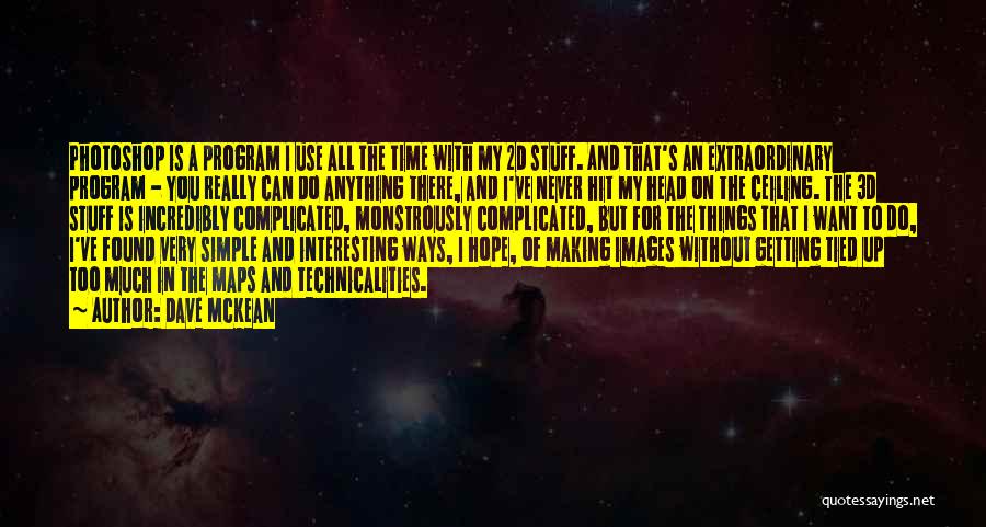 Technicalities Quotes By Dave McKean