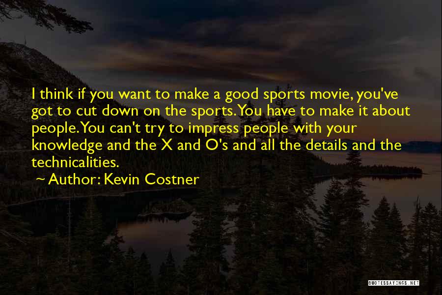 Technicalities Quotes By Kevin Costner