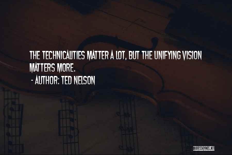 Technicalities Quotes By Ted Nelson
