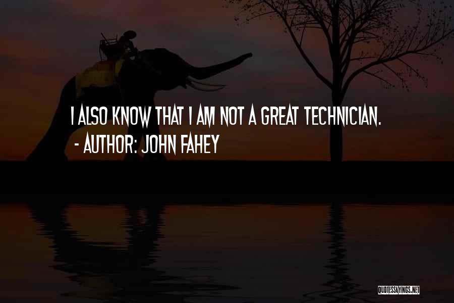 Technician Quotes By John Fahey