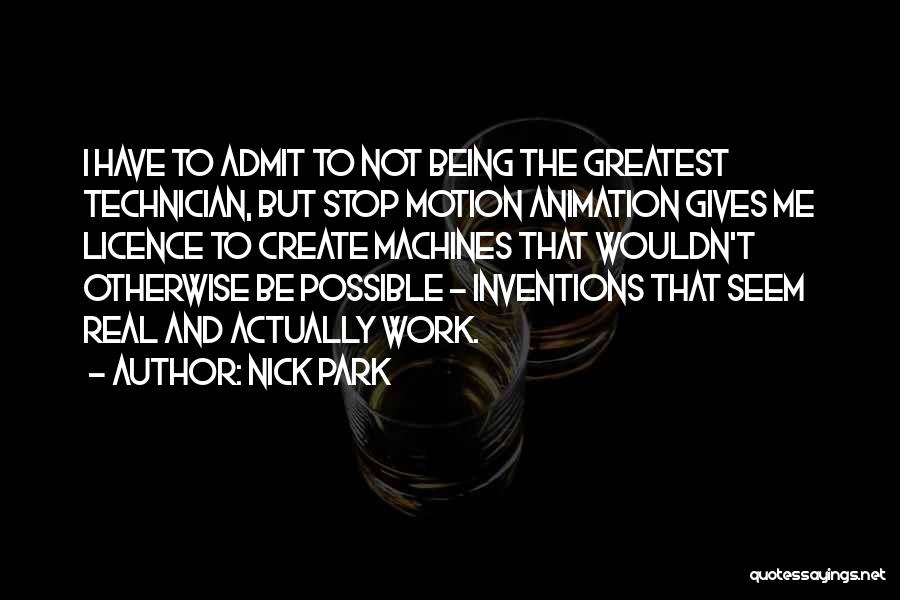 Technician Quotes By Nick Park