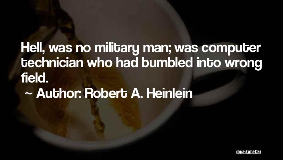 Technician Quotes By Robert A. Heinlein