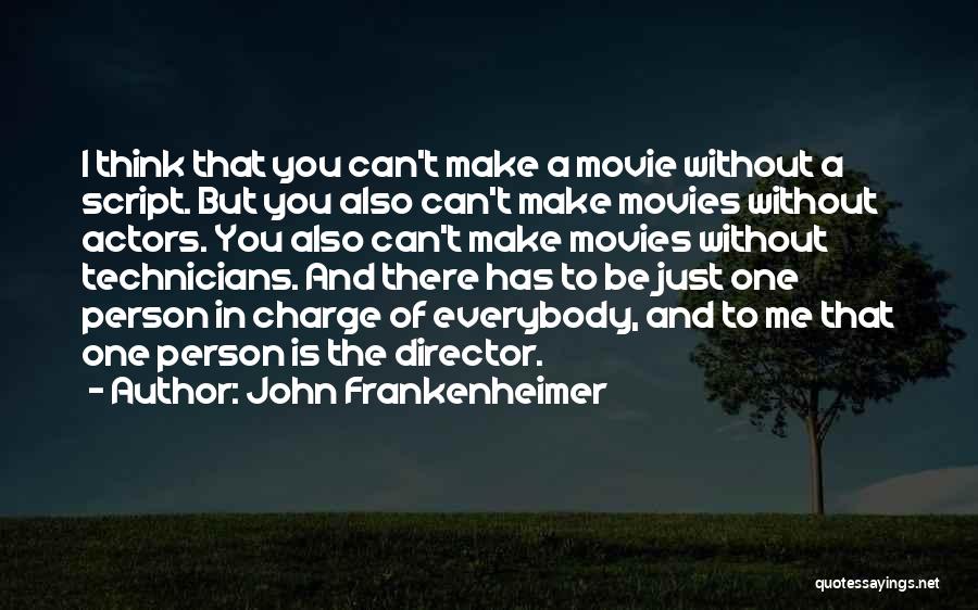 Technicians Quotes By John Frankenheimer