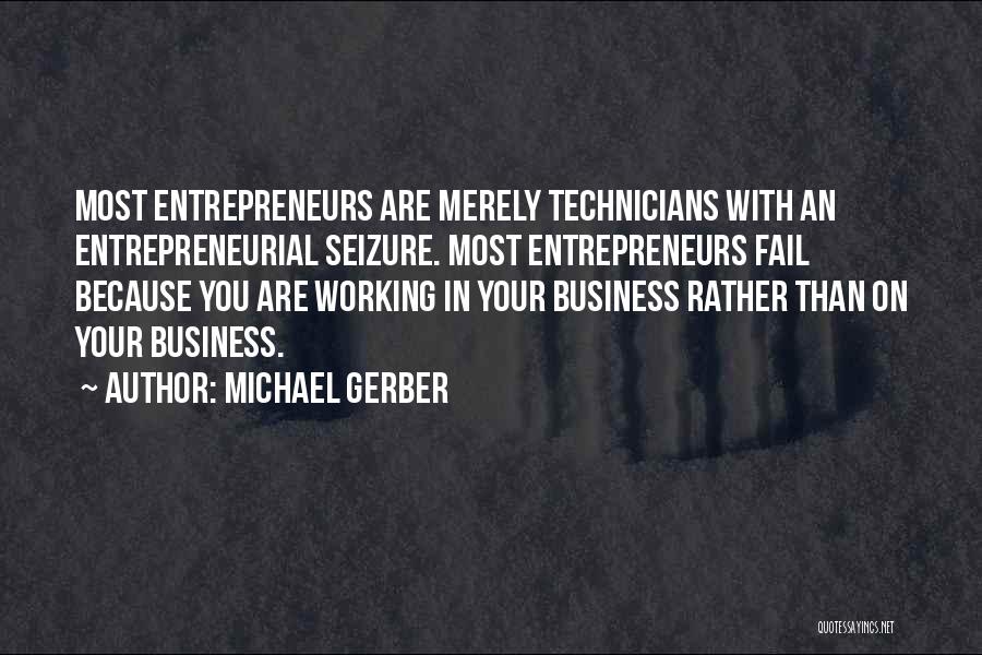 Technicians Quotes By Michael Gerber