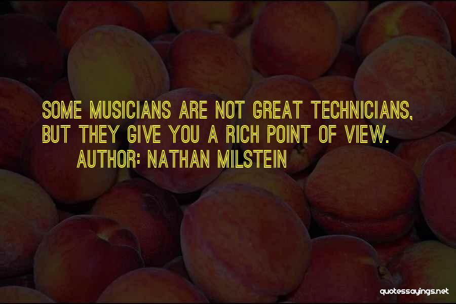 Technicians Quotes By Nathan Milstein