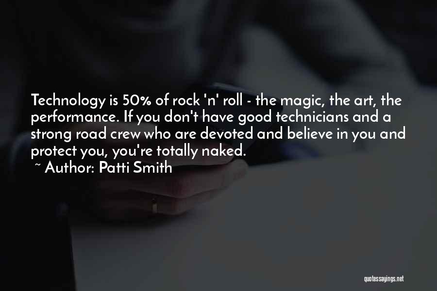 Technicians Quotes By Patti Smith