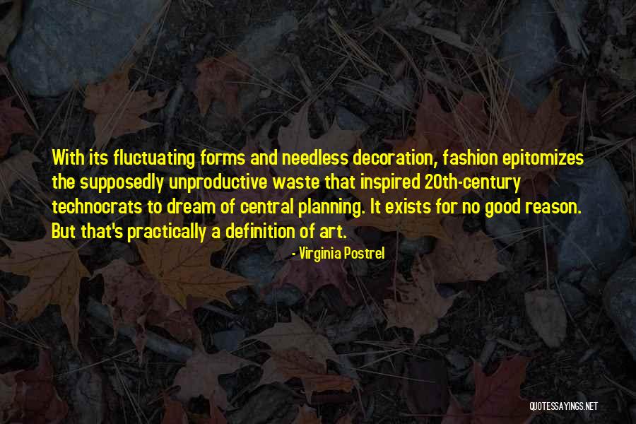 Technocrats Quotes By Virginia Postrel