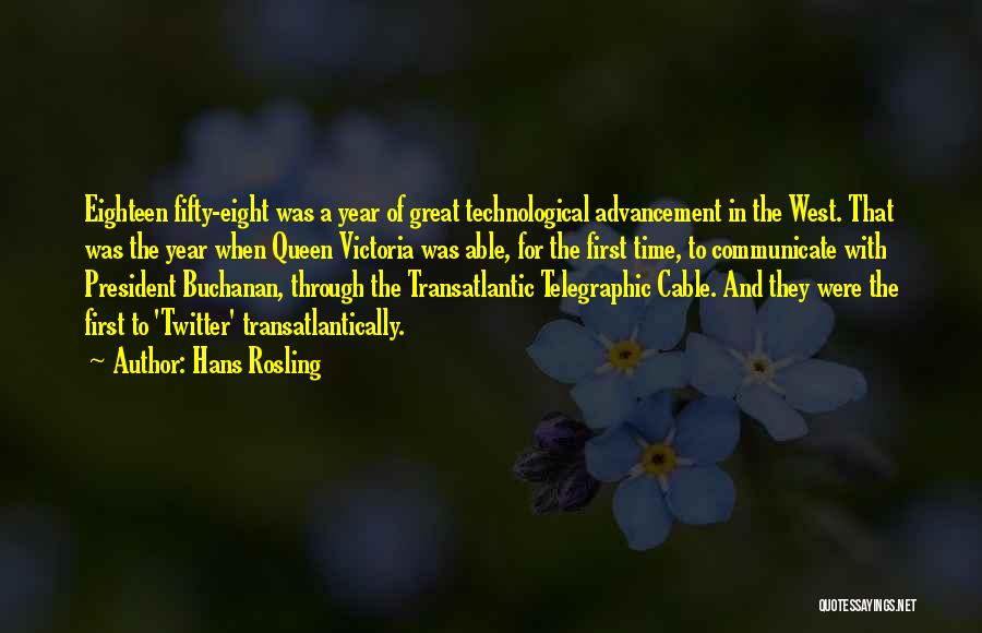 Technological Advancement Quotes By Hans Rosling