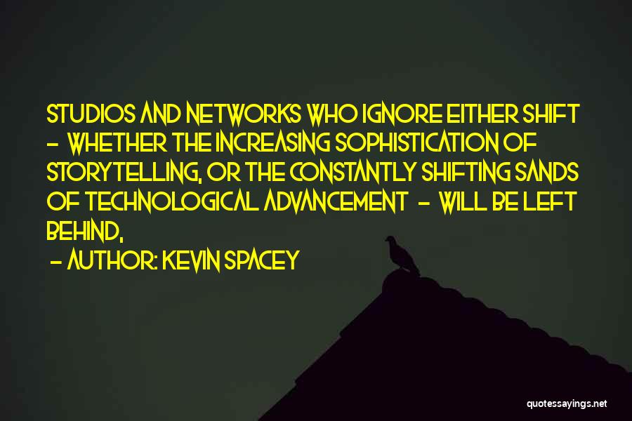 Technological Advancement Quotes By Kevin Spacey