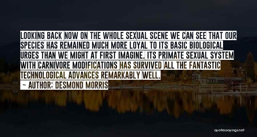 Technological Advances Quotes By Desmond Morris