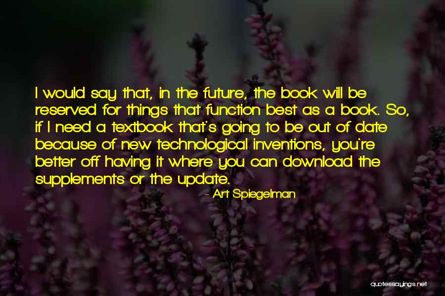 Technological Art Quotes By Art Spiegelman Technological Art Quotes By Art Spiegelman
