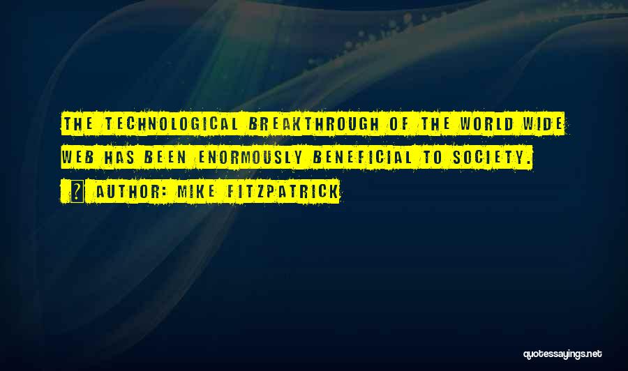 Technological Breakthrough Quotes By Mike Fitzpatrick
