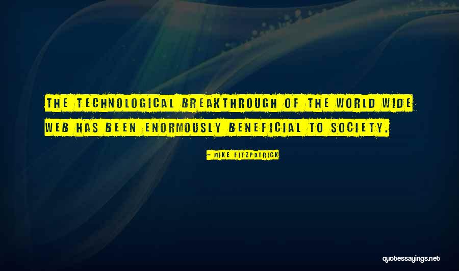 Technological Breakthrough Quotes By Mike Fitzpatrick