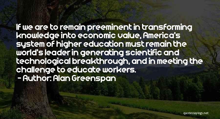 Technological Education Quotes By Alan Greenspan