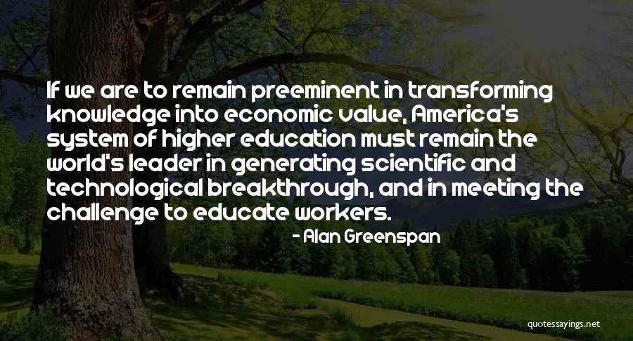 Technological Education Quotes By Alan Greenspan