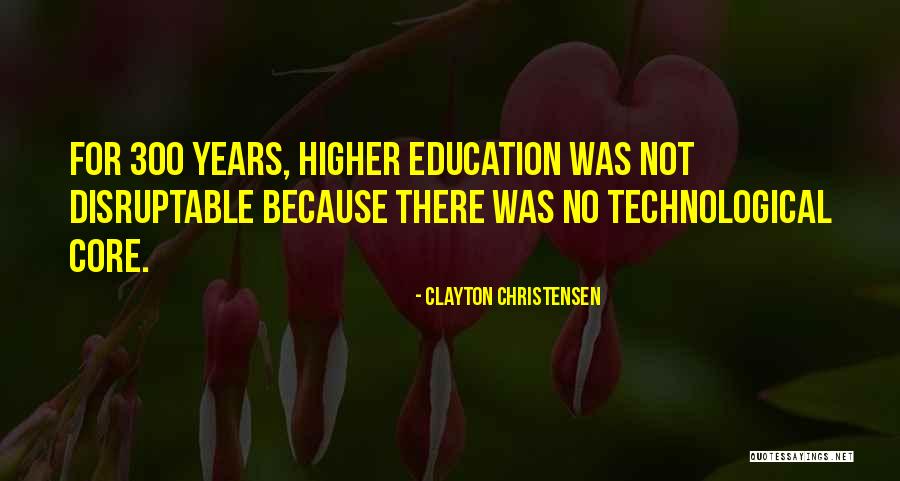 Technological Education Quotes By Clayton Christensen