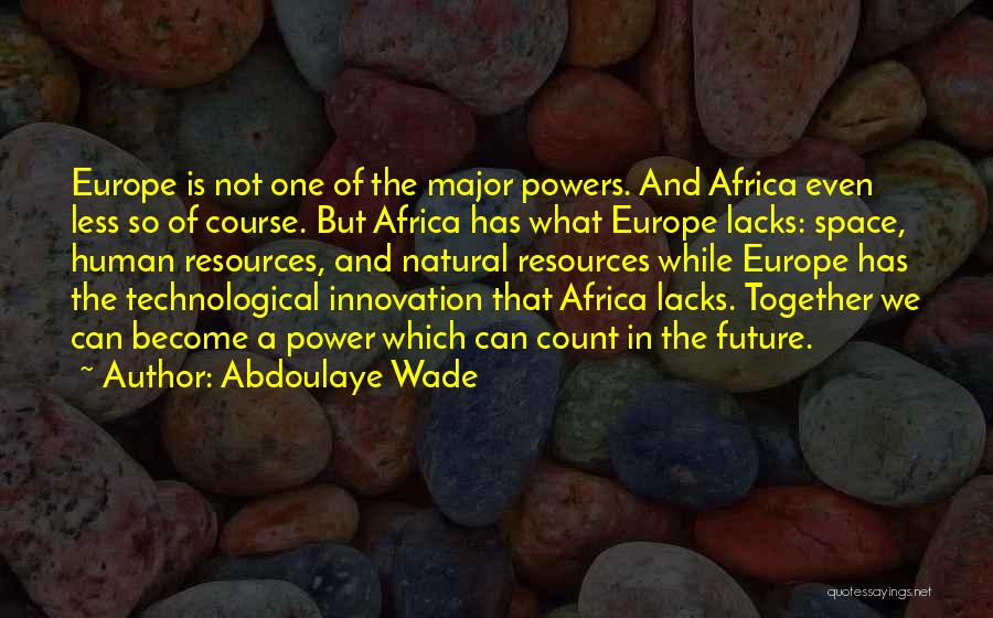 Technological Innovation Quotes By Abdoulaye Wade