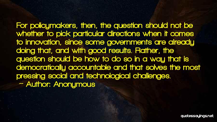 Technological Innovation Quotes By Anonymous