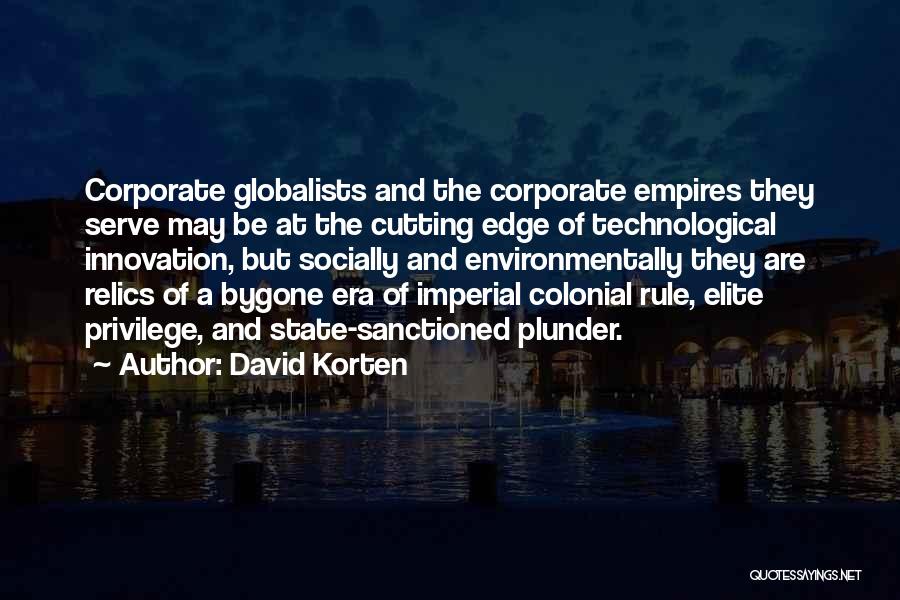 Technological Innovation Quotes By David Korten