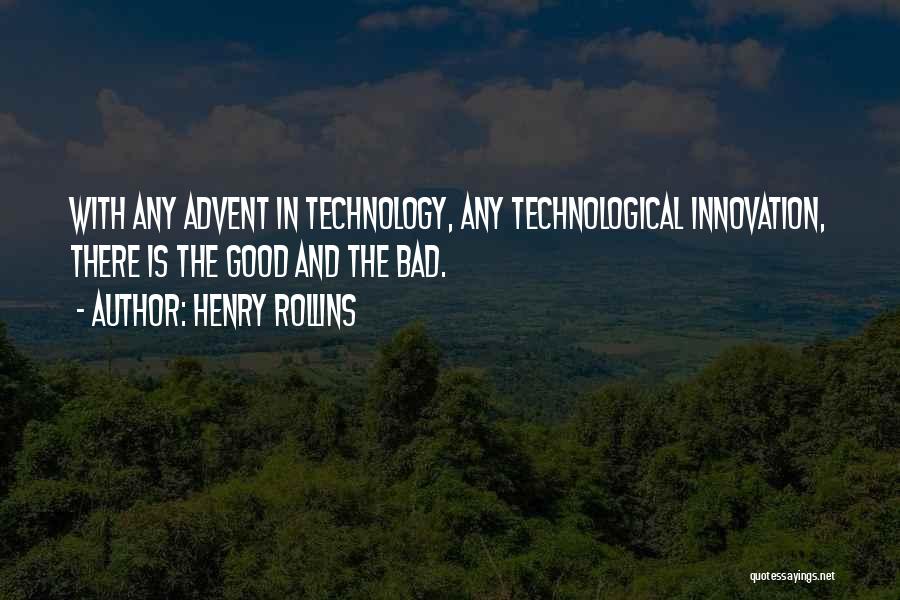 Technological Innovation Quotes By Henry Rollins