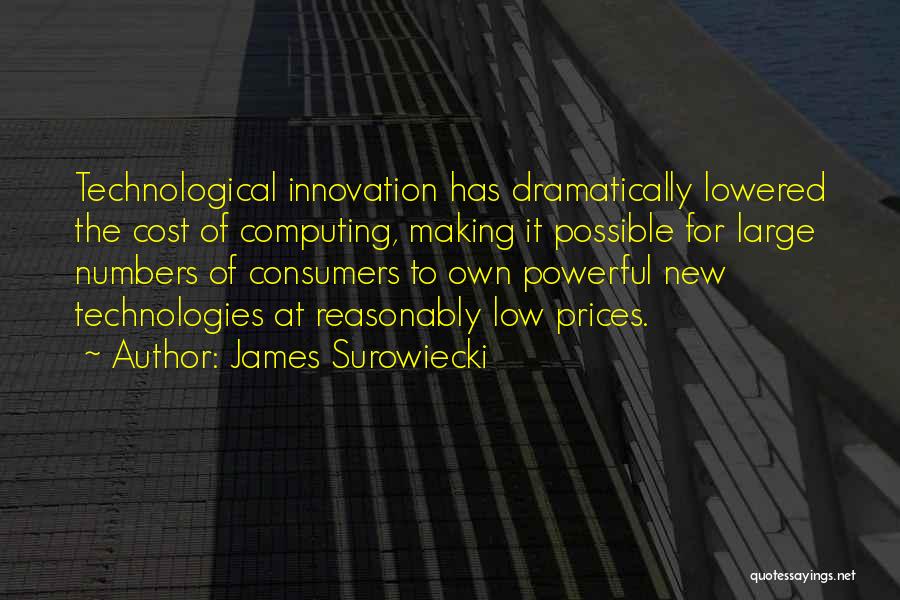 Technological Innovation Quotes By James Surowiecki