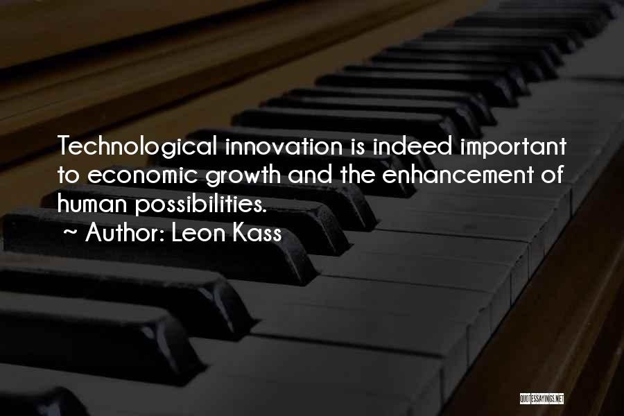 Technological Innovation Quotes By Leon Kass