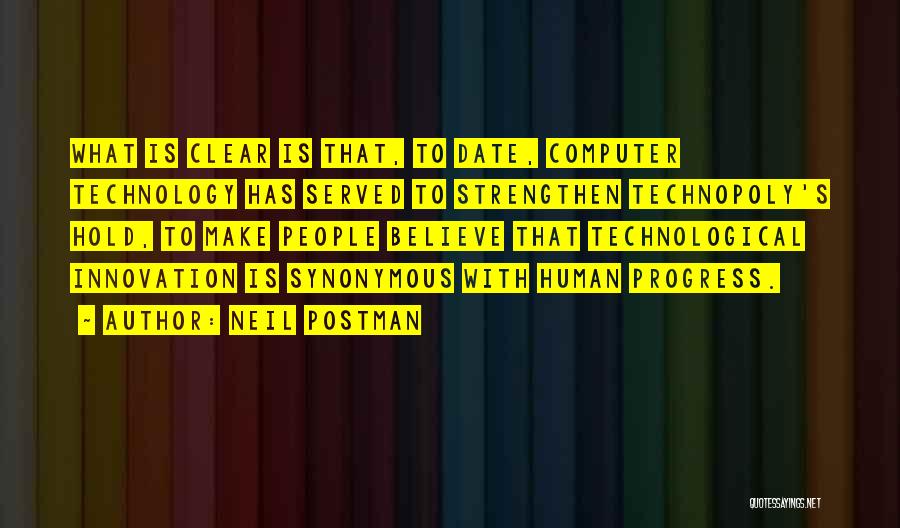 Technological Innovation Quotes By Neil Postman