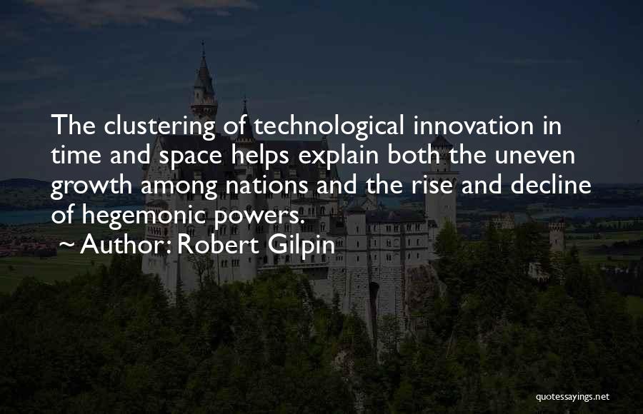 Technological Innovation Quotes By Robert Gilpin