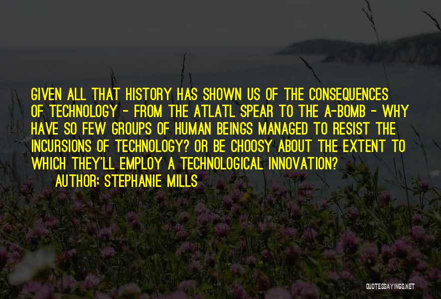 Technological Innovation Quotes By Stephanie Mills