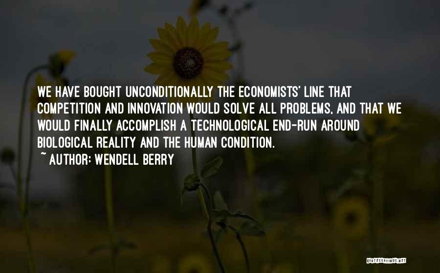 Technological Innovation Quotes By Wendell Berry