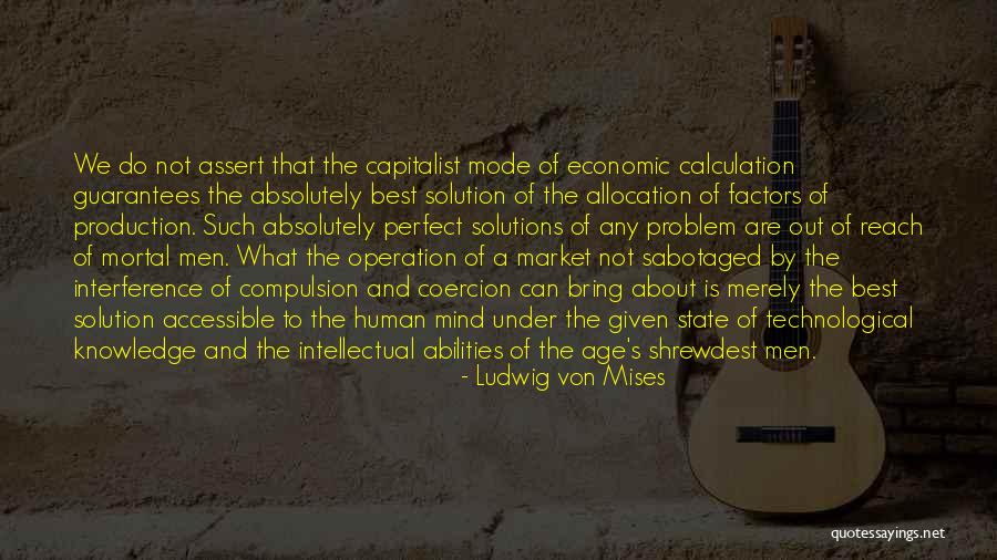 Technological Market Quotes By Ludwig Von Mises Technological Market Quotes By Ludwig Von Mises