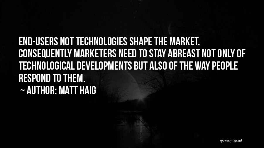 Technological Market Quotes By Matt Haig
