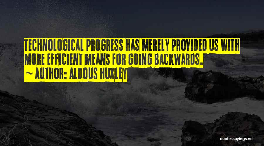 Technological Progress Quotes By Aldous Huxley
