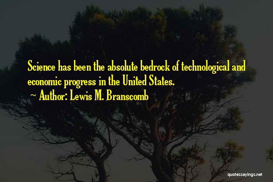 Technological Progress Quotes By Lewis M. Branscomb