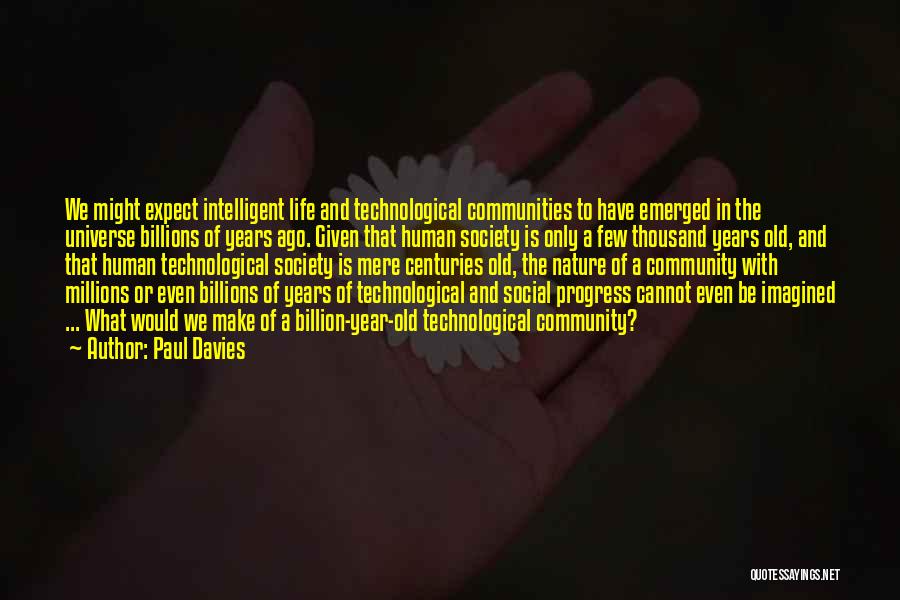 Technological Progress Quotes By Paul Davies