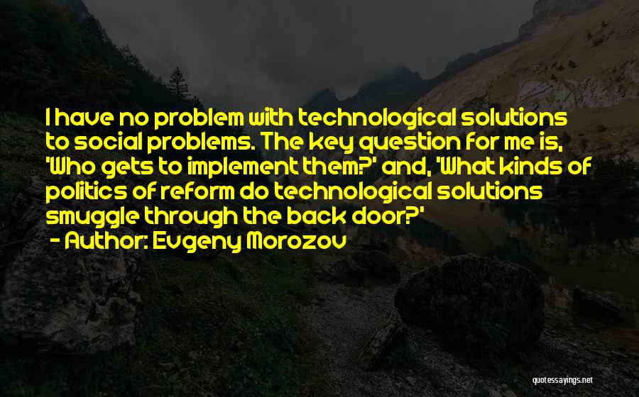 Technological Quotes By Evgeny Morozov