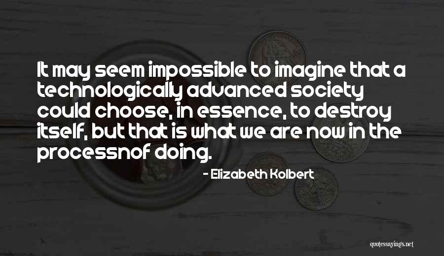 Technologically Advanced Quotes By Elizabeth Kolbert Technologically Advanced Quotes By Elizabeth Kolbert