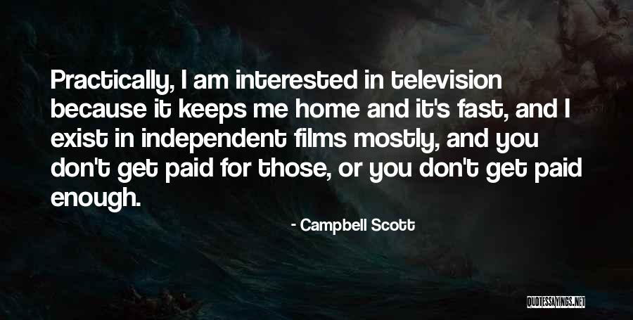 Technologically Illiterate Quotes By Campbell Scott Technologically Illiterate Quotes By Campbell Scott