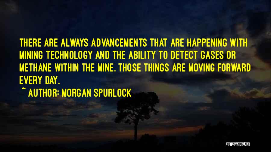 Technology Advancement Quotes By Morgan Spurlock