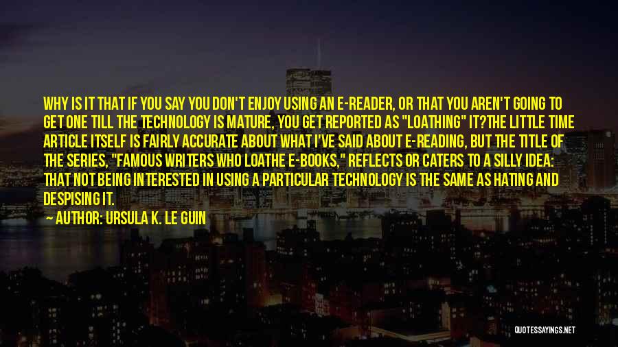 Technology And Books Quotes By Ursula K. Le Guin