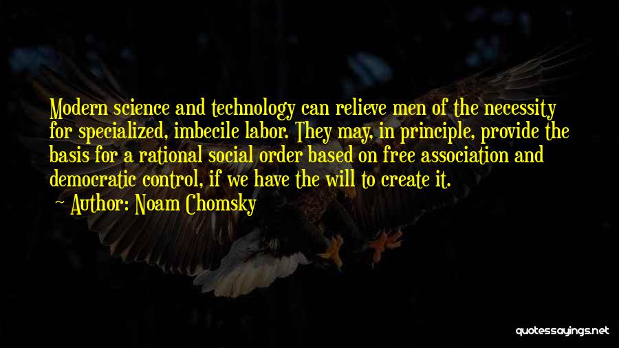 Technology And Control Quotes By Noam Chomsky