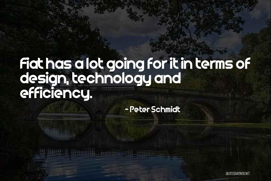 Technology And Efficiency Quotes By Peter Schmidt